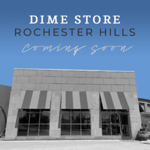 Dime Store Rochester Hills Coming Soon