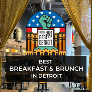 Dime Store Wins Best Breakfast and Brunch in Detroit in MetroTimes Best of Detroit 2024 Awards